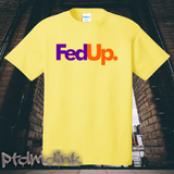 Fed Up Tee