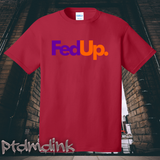 Fed Up Tee